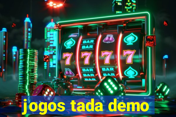 jogos tada demo